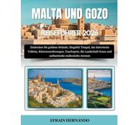 MALTA UND GOZO REISEFÜHRER 2026: Entdecken Sie goldene Strände, Megalith Tempel, das historische Valletta, Küstenwanderungen, Tauchspots, die Landschaft Gozos und authentische maltesische Aromen