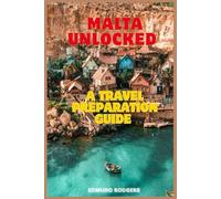 MALTA UNLOCKED: A Travel Preparation Guide