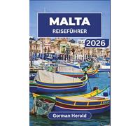 MALTAREISEFÜHRER 2026: Entdecken Sie Maltas antike Tempel, die pulsierende mediterrane Kultur, die köstliche lokale Küche und die modernen Wunderwerke.