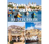 MALTAund GOZOREISEN FÜHRUNG 2025: Die beste Reisezeit, sehenswerte Orte und alles, was Sie für eine unvergessliche Reise brauchen
