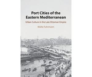 Malte Fuhrmann Port Cities of the Eastern Mediterranean (Tascabile)