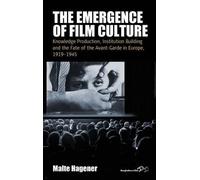 Malte Hagener The Emergence of Film Culture (Copertina rigida) Film Europa