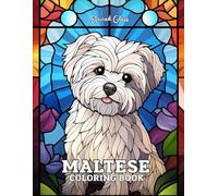 Maltese Coloring Book: 33 Unique & Relaxing Dog-Themed Designs in Elegant Stained Glass Style - Large 8.5" x 11" Pages for Adults and Teens