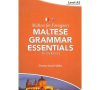 Maltese for Foreigners: Maltese Grammar Essentials in Context: Volume 2