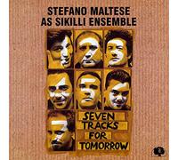 Stefano Maltese As Sikilli Ensemble Seven Tracks for Tomorrow (CD) Album