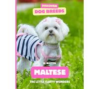 Maltese: The Little Fluffy Wonders