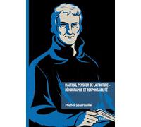 Malthus, penseur de la finitude - Démographie et Responsabilité
