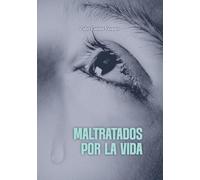 Maltratados por la vida