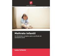 Maltrato infantil: Um fenómeno complexo para a profissão de assistente social
