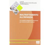 Maltrattamento all'infanzia. Un modello integrato di interventi per i servizi sociali e sanitari