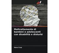 Maltrattamento di bambini e adolescenti con disabilità e disturbi
