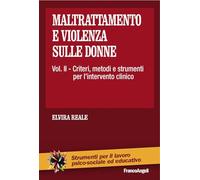 Maltrattamento e violenza sulle donne. Criteri, metodi e strumenti dell'intervento clinico (Vol. 2)