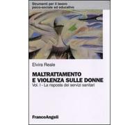 Maltrattamento e violenza sulle donne. Vol. 1: La risposta dei servizi sanitari.