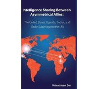 Malual Ayom Dor Intelligence Sharing Between Asymmetrical All (Copertina rigida)