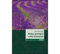 Malva, gramigna e fiori di lavanda