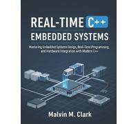 Malvin M Clark Real time c++ embedded systems (Tascabile)