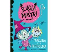 Malvina e la bestiolina. Scuola di mostri. Ediz. illustrata