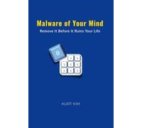 Malware of Your Mind: Remove It Before It Ruins Your Life