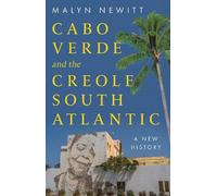 Malyn Newitt Cabo Verde and the Creole South Atlantic (Copertina rigida)