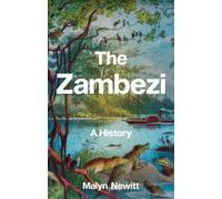 Malyn Newitt The Zambezi (Tascabile)