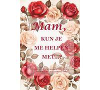 Mam, kun je me helpen met...? (Rode Roos Editie): Een 15,2 x 22,9 cm, 214 pagina’s tellend begeleid herinneringsdagboek om de liefde, levenslessen en wijsheid van je moeder te bewaren