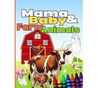 Mama and Baby Farm Animals: A Joyful First Coloring Book Designed for Toddlers and Preschoolers - Colour, Trace and Match
