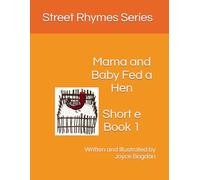 Mama and Baby Fed a Hen: Street Rhymes Series, Short e, Book 1