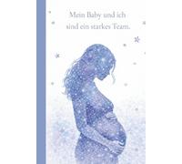 Mama Baby Bindung Notizbuch - Mein Baby und ich sind ein starkes Team. | Liebevolle Begleitung für Nähe, Vertrauen und Verbundenheit: Mama Baby ... - Geschenk für werdende Mamas, DIN A5
