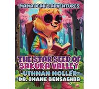 Mama Bear’s Adventures: The Star Seed of Sakura Valley