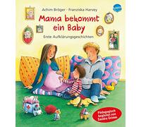 Mama bekommt ein Baby: Erste Aufklärungsgeschichten,ab 4 Jahre