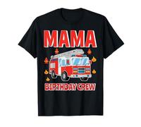 Mama Birthday Crew Camion Pompiere Bday Pompiere Famiglia Pompiere Maglietta