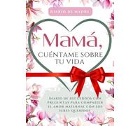 Mamá, cuéntame sobre tu vida: Diario de madre