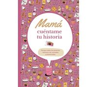 Mamá cuéntame tu historia: Diario para completar | Libro de recuerdos para compartir | Idea de regalo original para el Dia de la Madre, cumpleaños o Navidad