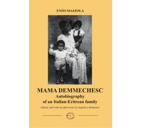 Mama Demmechesc. Autobiography of an Italian-Eritrean family - [Poets & Sailors]