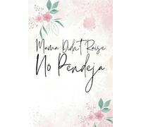 Mama Didn't Raise No Pendeja: Funny & Sassy Notebook for Strong Women | 120 Lined Pages | Cute Gift for Latina Women, Friends & Coworkers