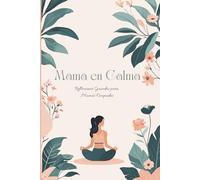 Mamá en Calma: Diario de 90 Días para Reducir el Estrés y Encontrar Equilibrio | 4ta Versión