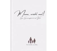 Mama, erzähl mal: Ein Erinnerungsbuch für deine Kinder
