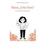 Mamá, ¿Estás bien?: Un cuento que abraza en medio del caos.