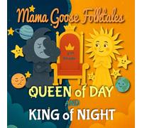 Mama Goose Folktales: Queen of Day and King of Night