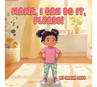 Mama, I Can Do It, Please!