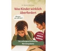 Mama, ich will doch!: Was Kinder wirklich überfordert: Der verborgene Einfluss des Nervensystems - Alltag entspannen & Lernen erleichtern Auch bei ADHS Autismus Neurodiversität
