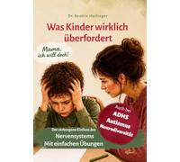 Mama, ich will doch! Was Kinder wirklich überfordert: Der verborgene Einfluss des Nervensystems - Alltag entspannen & Lernen erleichtern Auch bei ADHS Autismus Neurodiversität