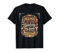 Mama Is My Name Spoiling Is My Game Festa della Mamma Maglietta