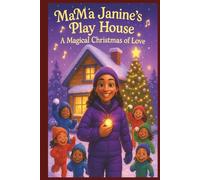 MaMa Janine's Play House: A Magical Christmas of Love