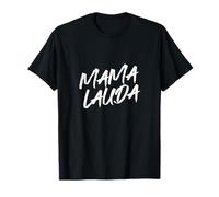 Mama Lauda - Divertente scritta per la festa Maglietta