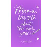 Mama, Let's Talk About... The Early Years