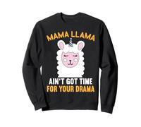 Mama Llama Ain't Got Time For Your Drama Felpa