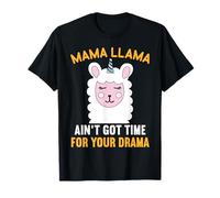 Mama Llama Ain't Got Time For Your Drama Maglietta
