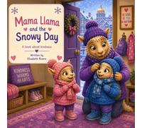 Mama Llama and the Snowy Day: A Book About Kindness