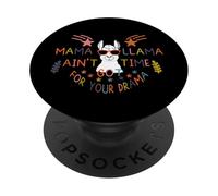Mama Llama I Ain't Got Time For Your Drama Mom Mothers Day PopSockets PopGrip Adesivo
